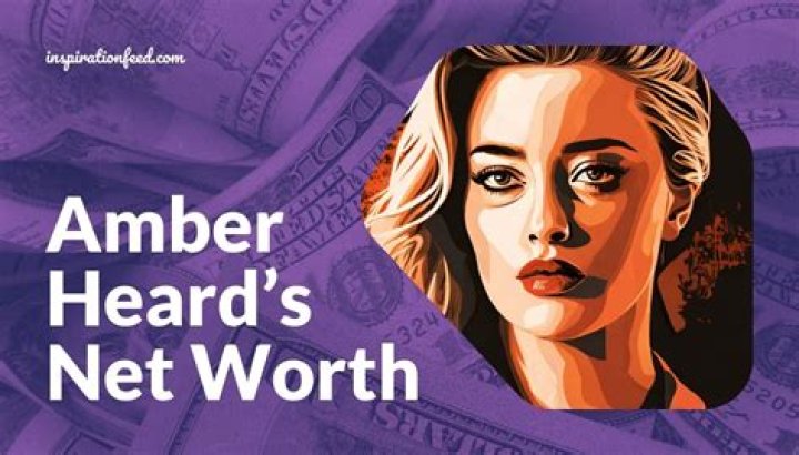 Amber Heard’s Lucrative Net Worth