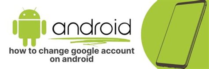 Android: Change Main Google Account?