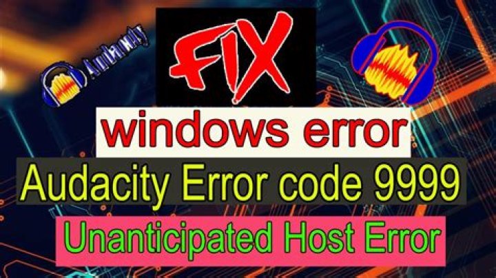 Fix Audacity Error Code 9999: Unanticipated Host Error?
