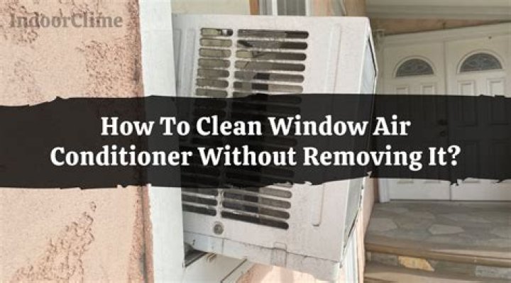 how to clean window air conditioner without removing it?