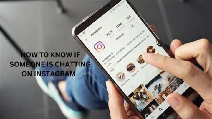 how to know if someone is chatting on instagram?