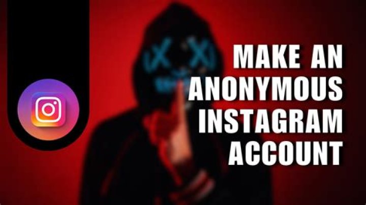 How to Make an Anonymous Instagram?