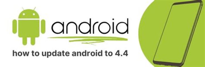 how to update android to 4 4?