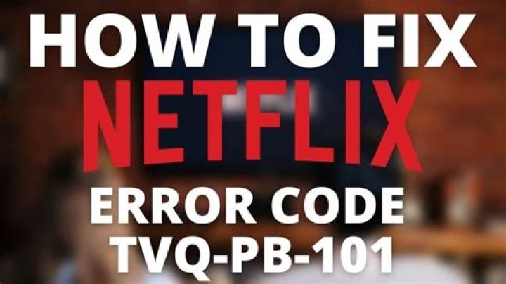 Netflix Error Code tvq pb 101 1.9 0, How to Fix Netflix Error Code tvq pb 101 1.9 0?