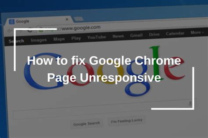 Why is Page Unresponsive Error in Chrome? How to Fix Page Unresponsive Error in Chrome?